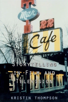 Storytelling in Film and Television by Thompson, Kristin