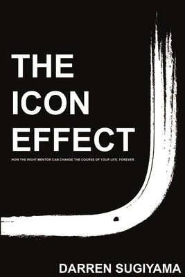 The Icon Effect by Sugiyama, Darren