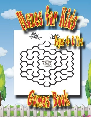 Mazes For Kids Age 4-8 Yrs Games Book: Easy Beautiful Funny Maze Puzzles for Kids - Activity Workbook Gift For Birthday Anniversary Puzzle Lovers by Mazes, Kippa