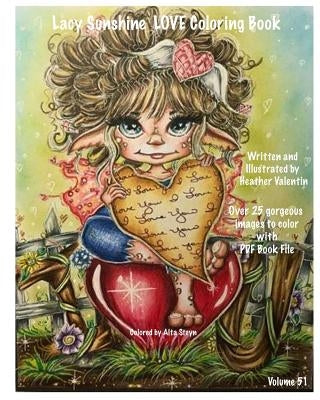 Lacy Sunshine Love Coloring Book: Valentine Love Fairies, Sprites, Dragons, Hearts and More Adult Colorng Book All Ages Volume 51 by Valentin, Heather