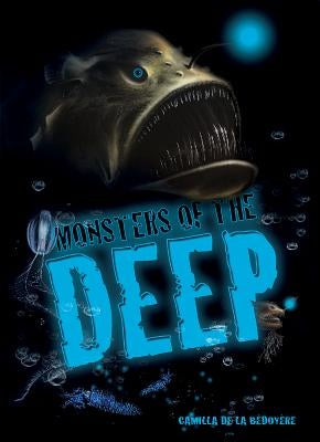 Monsters of the Deep by de La Bedoyere, Camilla