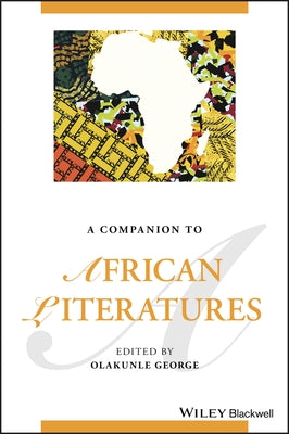 A Companion to African Literatures by George, Olakunle