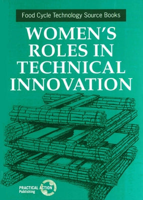 Women's Roles in Technical Innovation by Unifem