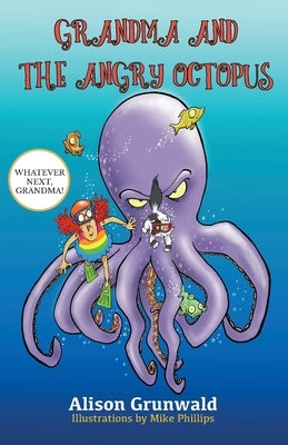 Grandma and the Angry Octopus by Grunwald, Alison