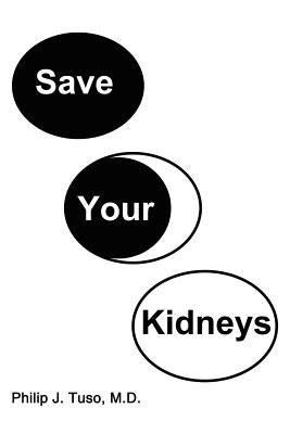 Save Your Kidneys by Tuso, Philip J.