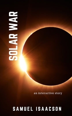 Solar War: an interactive story by Lowrie, David