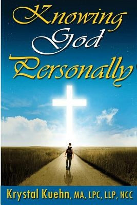 Knowing God Personally by Kuehn, Krystal