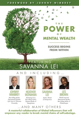 The POWER of MENTAL WEALTH Featuring Savanna Lei: Success Begins from Within by Wimbrey, Johnny