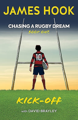 Chasing a Rugby Dream: Book One: Kick Off by Hook, James