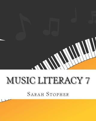 Music Literacy 7 by Stopher, Sarah