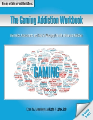The Gaming Addiction Workbook by Leutenberg, Ester R. a.