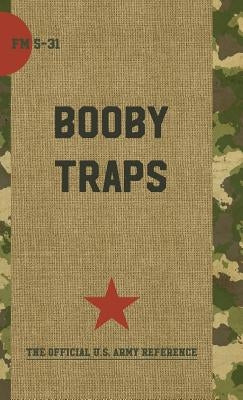 Boobytraps FM 5-31 by Pentagon U. S. Military