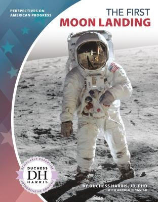 The First Moon Landing by Jd Duchess Harris Phd