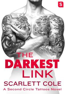 The Darkest Link: A Smoldering, Sexy Tattoo Romance by Cole, Scarlett