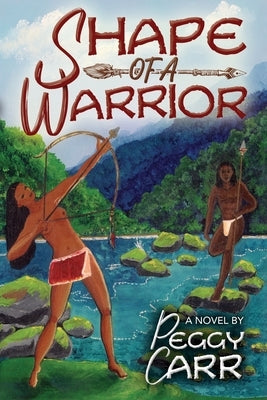 Shape of a Warrior by Carr, Peggy
