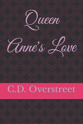 Queen Anne's Love by Overstreet, C. D.