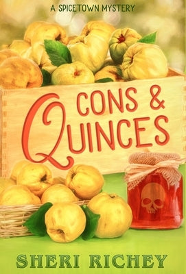 Cons and Quinces: A Spicetown Mystery by Richey, Sheri