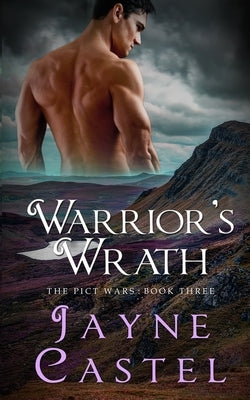 Warrior's Wrath: A Dark Ages Scottish Romance by Castel, Jayne