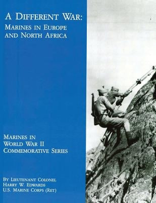 A Different War: Marines in Europe and North Africa by Edwards, U. S. Marine Corps