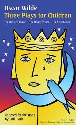 Oscar Wilde: Three Plays for Children by Wilde, Oscar