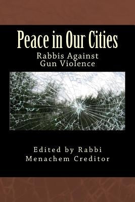 Peace in Our Cities: Rabbis Against Gun Violence by Jacobs, Jill