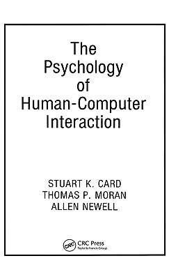 The Psychology of Human-Computer Interaction by Card, Stuart K.