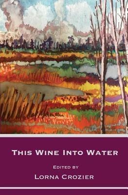 This Wine Into Water by Wismer, Susan