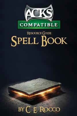 ACKs Resource Guide: Spell Book Prayer Book by Rocco, C. E.