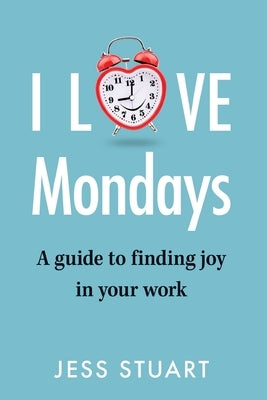 I Love Mondays by Stuart, Jess