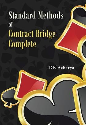 Standard Methods of Contract Bridge Complete by Acharya, Dk