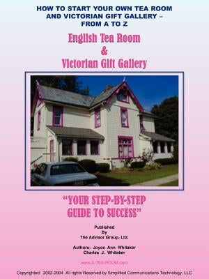 How to Start Your Own Tea Room and Victorian Gift Gallery - From a - Z by Whitaker, Joyce Ann