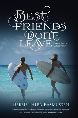 Best Friends Don't Leave: Mystic Trilogy A Back Story by Ihler Rasmussen, Debbie