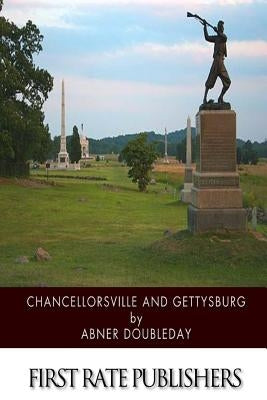 Chancellorsville and Gettysburg by Doubleday, Abner