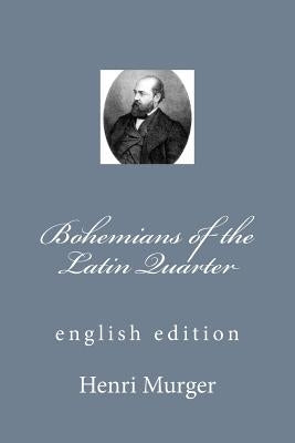 Bohemians of the Latin Quarter: english edition by Sanchez, Angel