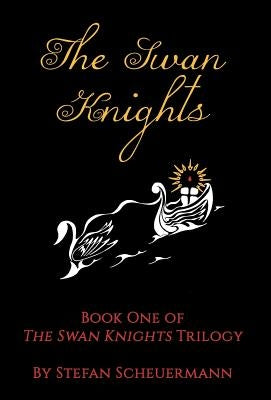 The Swan Knights by Scheuermann, Stefan