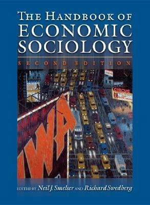 The Handbook of Economic Sociology: Second Edition by Smelser, Neil J.