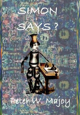 Simon Says? by Majoy, Peter W.