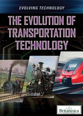The Evolution of Transportation Technology by Lake, J.