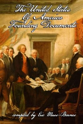 The United States of America Founding Documents by Muss-Barnes, Eric
