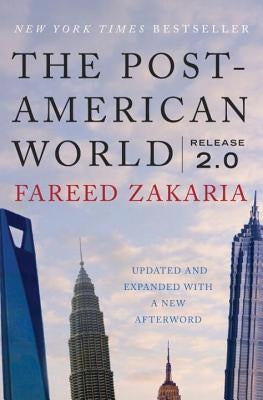 The Post-American World: Release 2.0 by Zakaria, Fareed