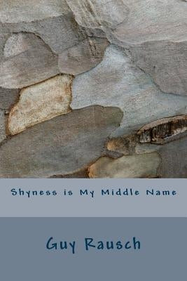 Shyness is My Middle Name by Rausch, Guy