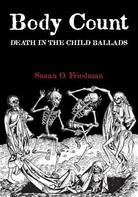 Body Count: Death in the Child Ballads by Friedman, Susan O.