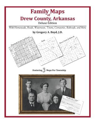 Family Maps of Drew County, Arkansas by Boyd J. D., Gregory a.