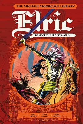 The Michael Moorcock Library: Elric: Bane of the Black Sword (Graphic Novel) by Thomas, Roy