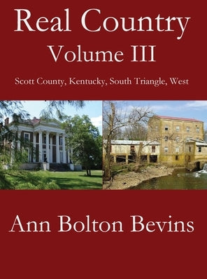 Real Country Volume Three: Southwest Scott County Kentucky by Bevins, Ann