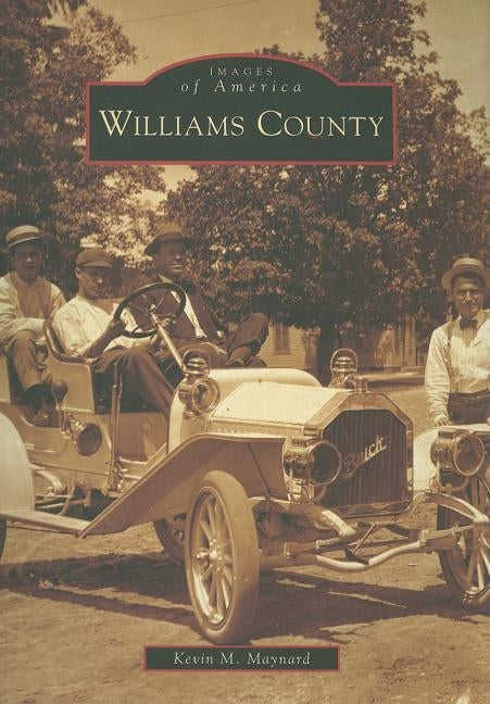 Williams County by Maynard, Kevin M.