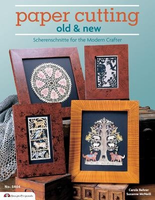 Paper Cutting Old & New: Scherenschnitte for the Modren Crafter by McNeill, Suzanne