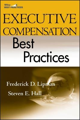 Executive Compensation Best Practices by Hall, Steven E.