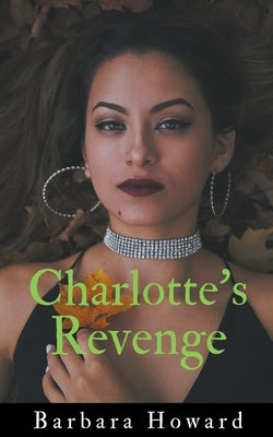 Charlotte's Revenge by Howard, Barbara