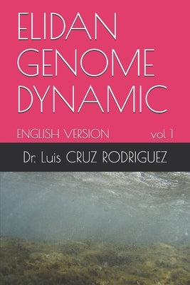 Elidan Genome Dynamic: English version vol 1 by Cruz Rodriguez, Luis